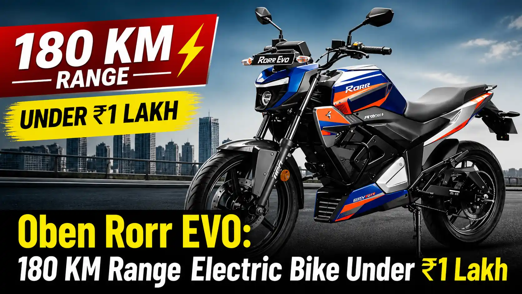 Oben Rorr EVO: 180 KM Range Electric Bike Under ₹1 Lakh